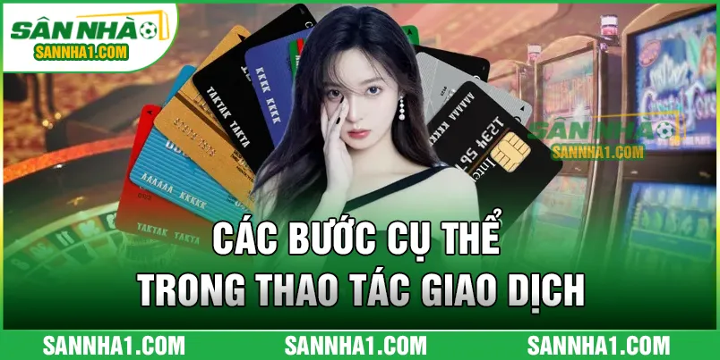 Các bước cụ thể trong thao tác giao dịch
