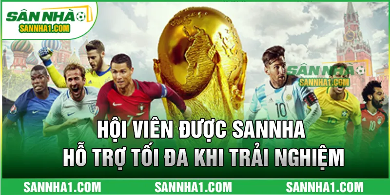 Hội viên được SANNHA hỗ trợ tối đa khi trải nghiệm