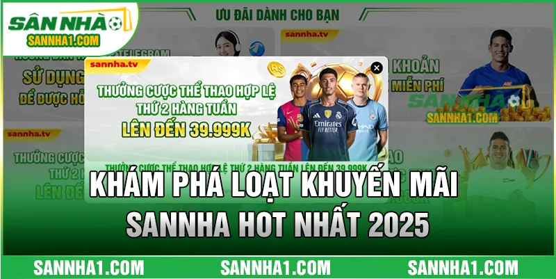 Khám phá loạt khuyến mãi SANNHA hot nhất 2025