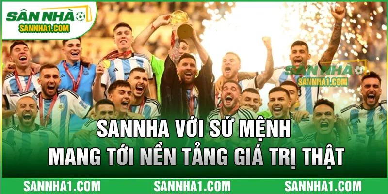 SANNHA với sứ mệnh mang tới nền tảng giá trị thật