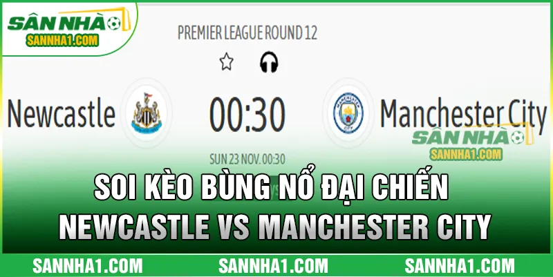 SOI KÈO NEWCASTLE VS MANCHESTER CITY