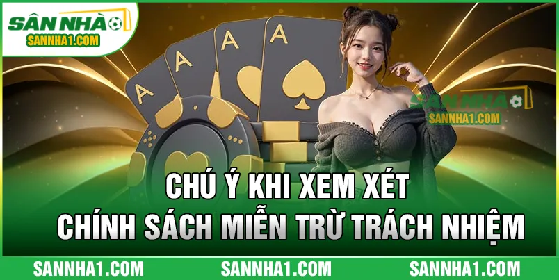 Chú ý khi xem xét chính sách miễn trừ trách nhiệm