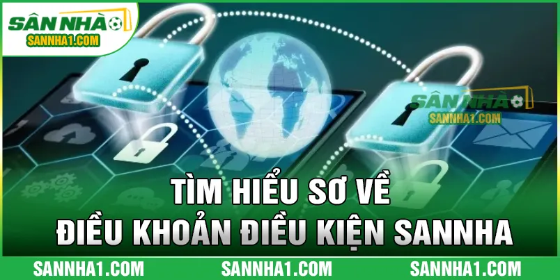 Tìm hiểu sơ về điều khoản điều kiện SANNHA